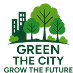 Green the City - Grow the Future